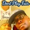 Dont Play Fair (feat. D Ruggz) - Lyric Las'Child lyrics