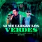 Si Me Llegan los Verdes (En Vivo) - Angel Cervantes & Daniel Vazquez lyrics
