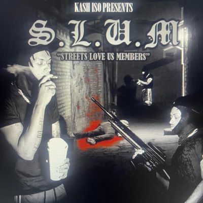 S.L.U.M Streets Love Us Members