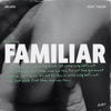 Familiar (feat. Tudor) - Single