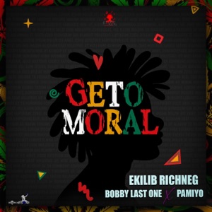 Geto Moral (feat. Bobby Last One & Pamiyo)