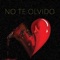 NO TE OLVIDO - Tlatenchi lyrics