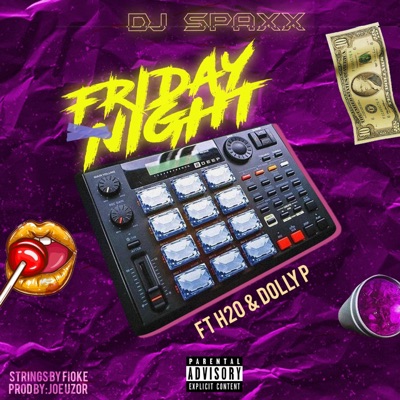 Friday Night (feat. H2o Charms & Dolly P) - Single