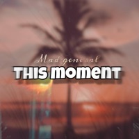 This Moment - Single - Mad General