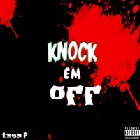 Knock Em' Off - Single - Taya P