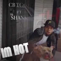 Im Hot (feat. Shank) - Single - CB TGRAY