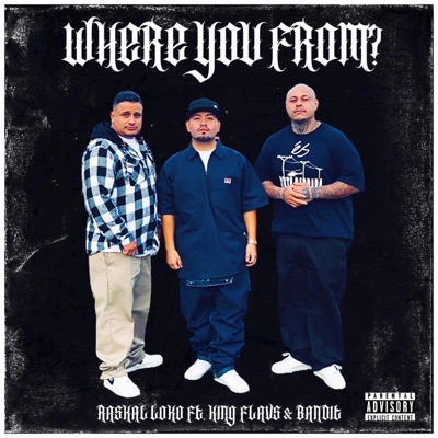 Where You From? (feat. King Flavs & Bandit Loko) - Single
