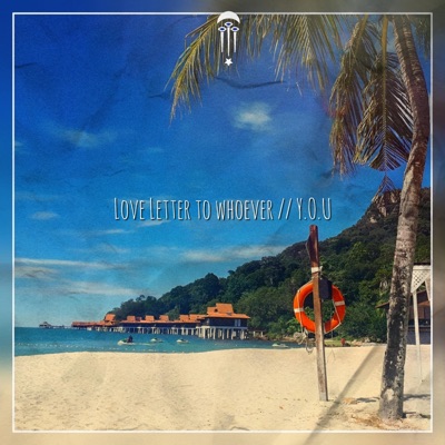 Love Letter To Whoever // Y.O.U - Single