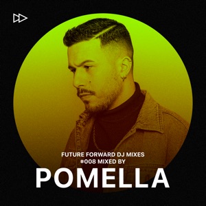 Future Forward #008: Mixed by Pomella (DJ Mix)