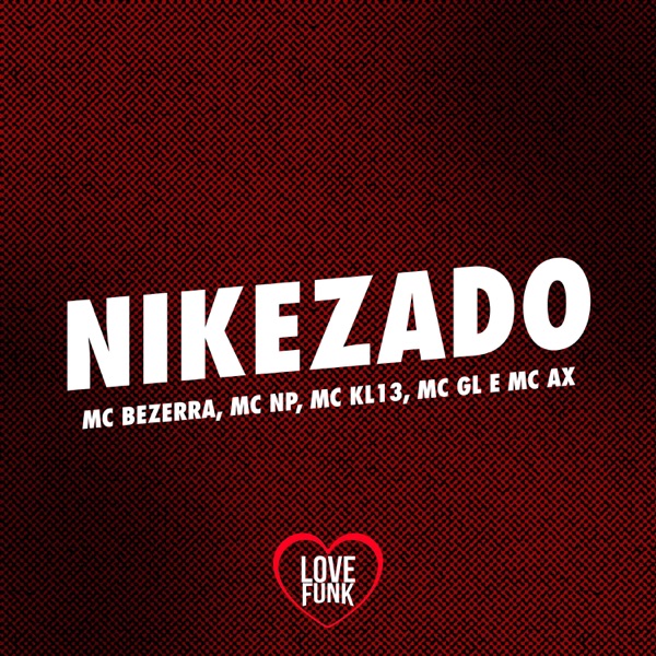 Nikezado (feat. MC KL13 & Mc Ax)