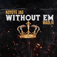 Without Em' (feat. Madliv) - Single - Koyote Jag