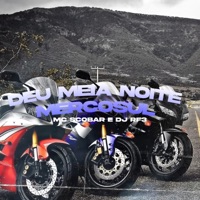 Deu Meia Noite - Mercosul - Single - MC Scobar & DJ RF3
