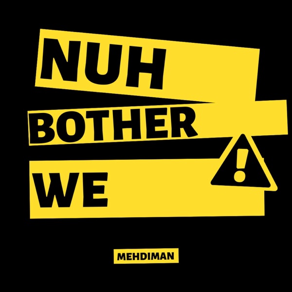 Nuh Bother We