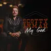 Scotty Inman - My God