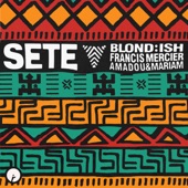 Sete by BLOND:ISH/Francis Mercier/Amadou & Mariam