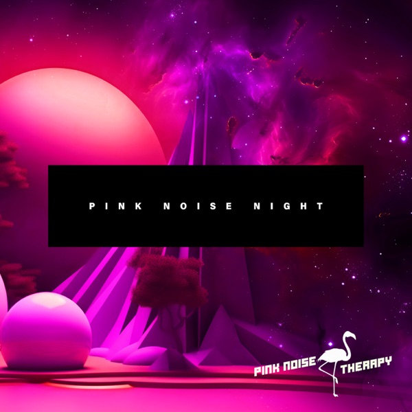 Pink Noise Night