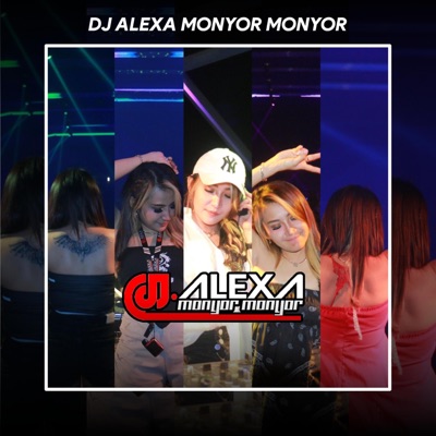 DJ ALEXA MONYOR MONYOR - DJ KU TAK AKAN BERSUARA