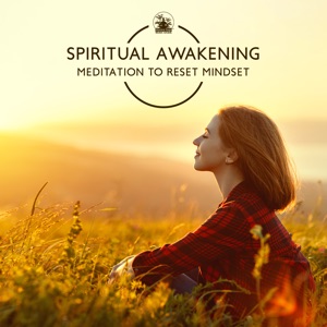 Spiritual Awakening Meditation to Reset Mindset