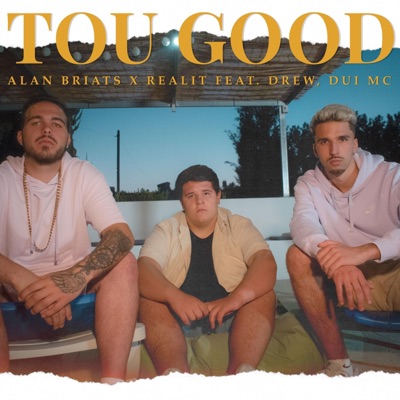 Tou Good (feat. ReaLit, Drew & Dui MC) - Single