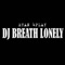 Dj Breath Lonely (feat. DJ Skuy & DJ Gemoy) - RYAN 4PLAY lyrics