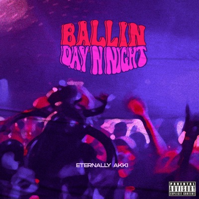 Ballin Day N Night - Single