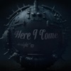Here I Come - Single