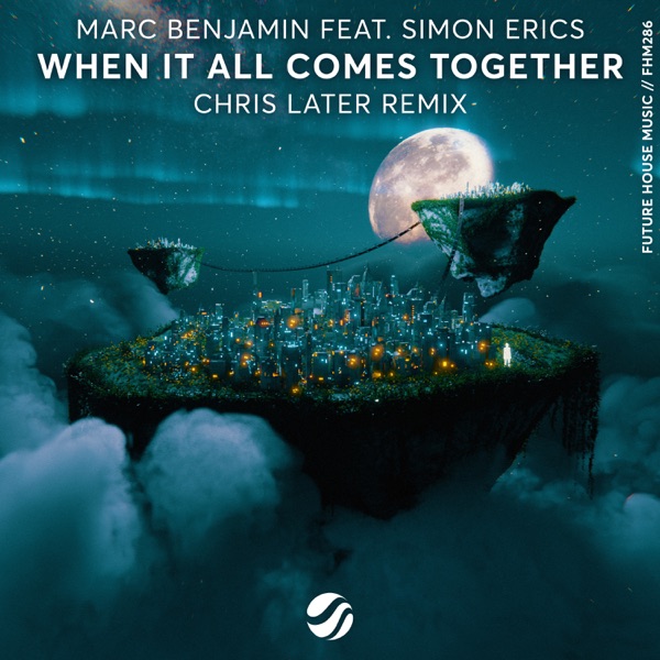 When It All Comes Together (Chris Later Remix) - Single
