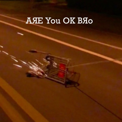 AЯE You OK BЯo