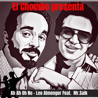 Ah Ah Oh No (feat. Mr. Saik & El Chombo) - Single