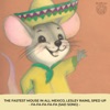 The Fastest Mouse In All Mexico & Lesley Rains