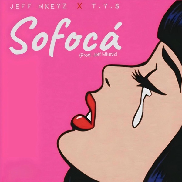 Jeff Mkeyz (SOFOCA) (feat. TYS) - Single