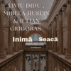 Inimă seacă (feat. Iulian Grigoras & Mirela Husein) - Single