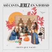 Así Canta Jerez en Navidad - Dicen que Nació artwork