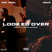 Looked Over (feat. Jiinx) - Single - Mic Feel
