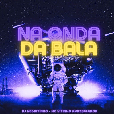 Na Onda da Bala (feat. MC Vitinho Avassalador) - Single