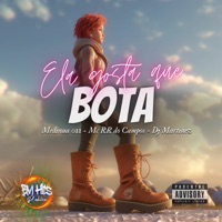 ELA GOSTA QUE BOTA - Single - DJ Martinez, MC RR do Campos & Medinaa 011