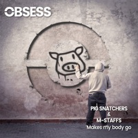 Makes my body go - Single - Pig Snatchers & M-Staffs