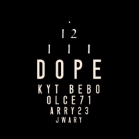 Dope (feat. Olce71, J Wary & Arry 23) - Single - Kyt Bebo