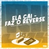 Ela Cai - Faz o Reverse (feat. DJ TN Beat & DJ DUARTE) - Single