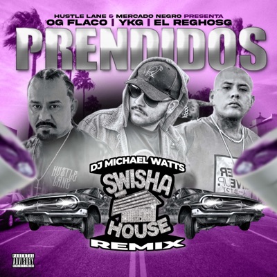 Prendidos (feat. YKG & El Reghosg) [DJ Michael "5000" Watts Remix] [DJ Michael "5000" Watts Remix] - Single