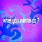What You Wanna Do? - shara lyrics