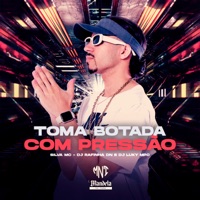 Toma Botada Com Pressão (feat. DJ Luky MPC) - Single - DJ RAFINHA DN & Silva Mc