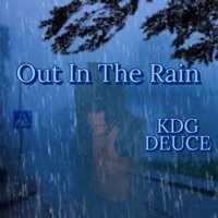 Out in the Rain - Single - KDG Deuce