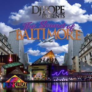 Djpope Presents the Sound of Baltimore