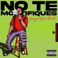 No Te Mortifiques - Single - Migue Da Real