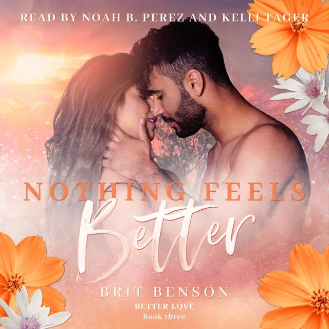 Nothing Feels Better: Better Love, Book 3 (Unabridged)