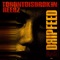 Drip Feed (feat. REEBZ) - Toronto Is Broken lyrics