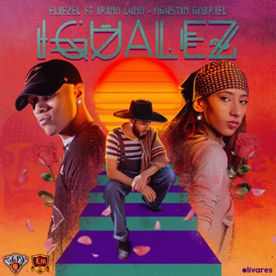 Igualez (feat. Irina Luna & Agustin Gabriel) - Single