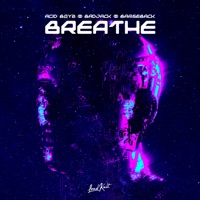 Breathe - Single - Acid Boyz, Badjack & Barsebäck