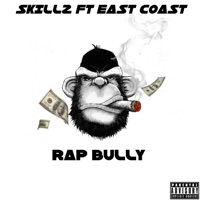 Rap Bully (feat. East Coast) - Single - Skillz